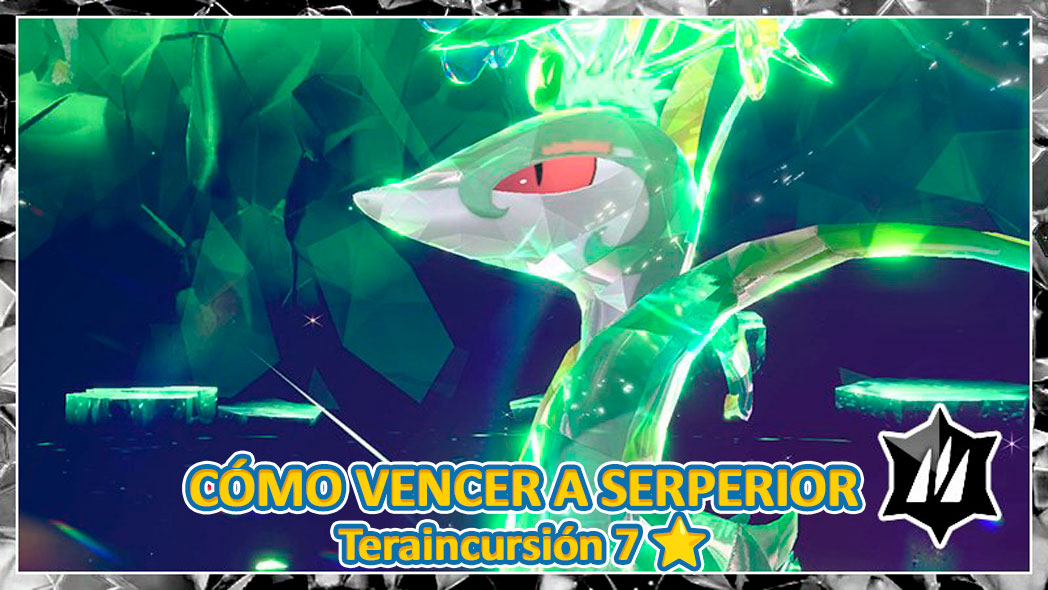 Como Vencer A Serperior Teraincursion 7 Estrellas Pokemon Escarlata Purpura